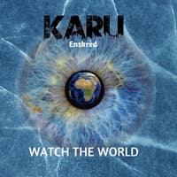 Watch the world