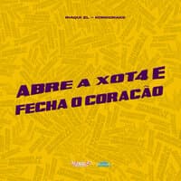 Abre a Xot4 e Fecha o Coração