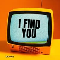 I Find You