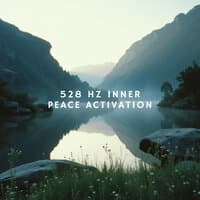 528 Hz Inner Peace Activation