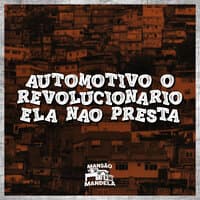 Automotivo o Revolucionário - Ela Não Presta