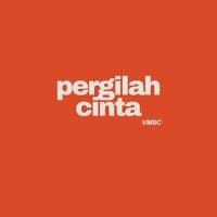 Pergilah CInta