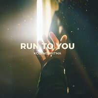 Run to You