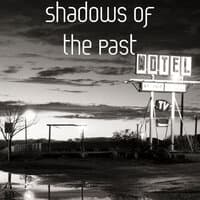 Shadows of the Past