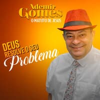 Deus Resolve o Seu Problema