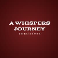 A Whispers Journey