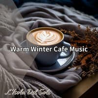 Warm Winter Cafe Music