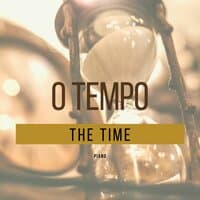 O Tempo, The Time (Piano)