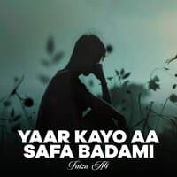 Yaar Kayo Aa Safa Badami