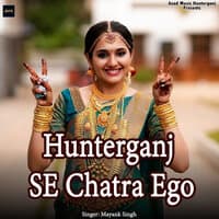 Hunterganj Se Chatra Ego