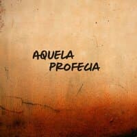 Aquela Profecia