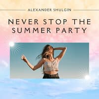 Never Stop the Summer Party