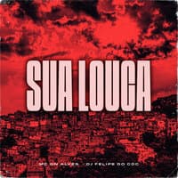 Sua Louca