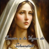 Cancion a la Virgen de Schoenstatt