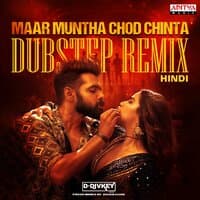 Maar Muntha Chod Chinta Dubstep Remix