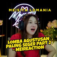 LOMBA AGUSTUSAN PALING SEGER PART 2 -- MEIREACTION