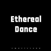 Ethereal Dance