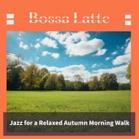 Jazz for a Relaxed Autumn Morning Walk