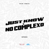 Just Know Vs no Complexo Speed