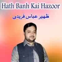 Hath Banh Kai Hazoor