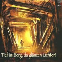 Tief im Berg da glänzen Lichter