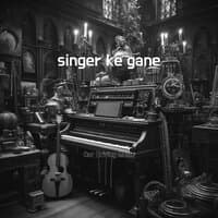 singer ke gane