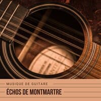 Échos de Montmartre: Musique de Guitare Relaxante