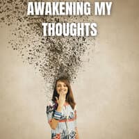 Awakening My Thoughts