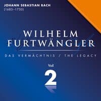 Johann Sebastian Bach: Wilhelm Furtwängler Das Vermächtnis, Vol. 2