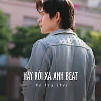 Hãy Rời Xa Anh Beat