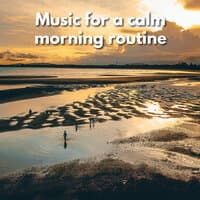 Music for a calm morning routine