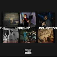 The Unfinished Collection