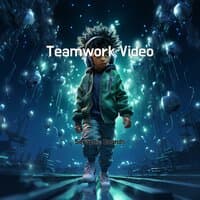 Teamwork Video