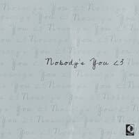 Nobody's You