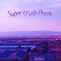 Super Crush Phonk