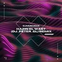 Hazin El Waet {DJ_PETER_GL REMIX}