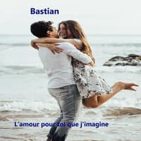 L'amour que pour toi j'imagine