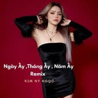 Ngày Ấy, Tháng Ấy, Năm Ấy