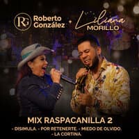 Mix Respacanilla 2 : Disimula / Por Retenerte / Miedo de Olvido / La Cortina