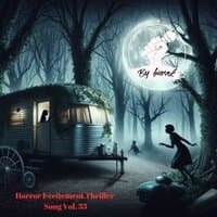 Horror Excitement Thriller Song & , Vol. 33