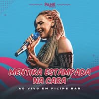 Mentira Estampada na Cara (Ao Vivo em Filipe Bar)