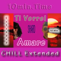 Ti Vorrei Amare (CHILL Extended)