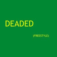 Deaded (Freestyle)