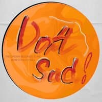 Don't Sad Sad Sad!!