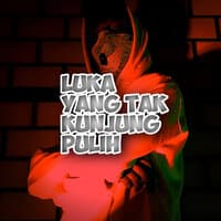 Luka Yang Tak Kunjung Pulih