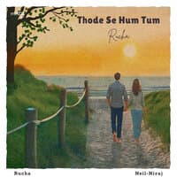 Thode Se Hum Tum