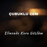 Elinende Kara Gözlüm