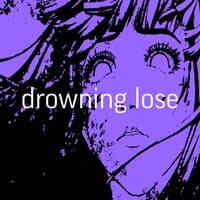 Drowning Lose