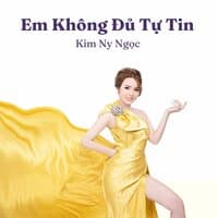 Em Không Đủ Tự Tin