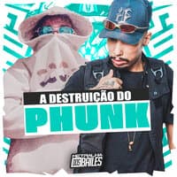 A Destruição do Phunk